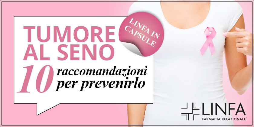 Tumore al seno 10 raccomandazioni per prevenirlo