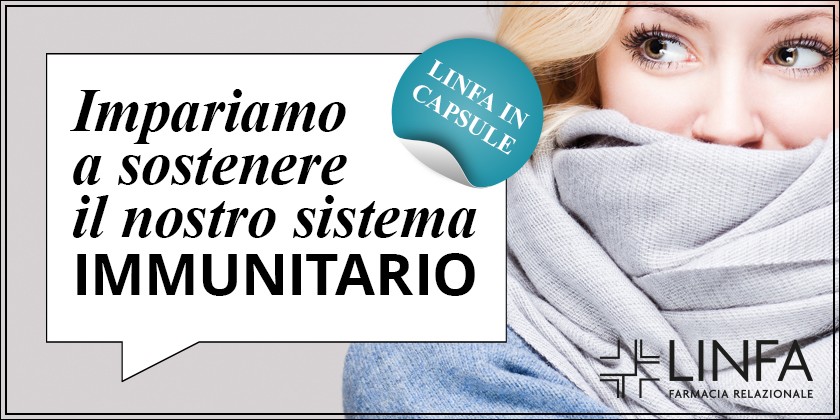 Impariamo a sostenere il nostro Sistema Immunitario