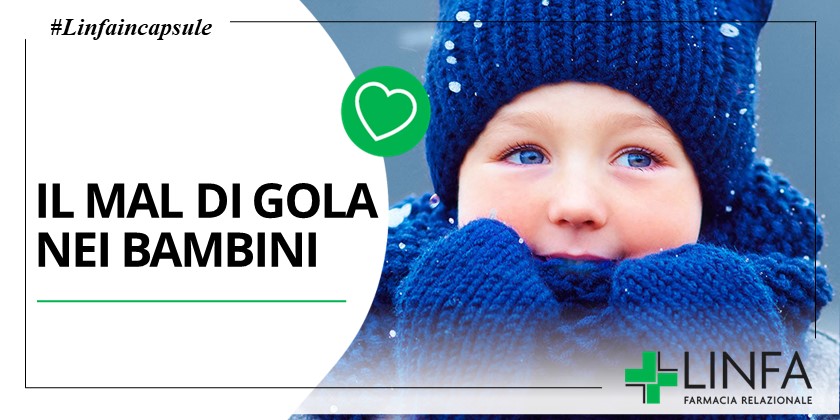 Il mal di gola nei bambini: cause e rimedi